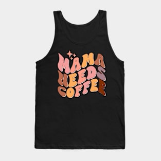 Mama needs Coffee Tank Top